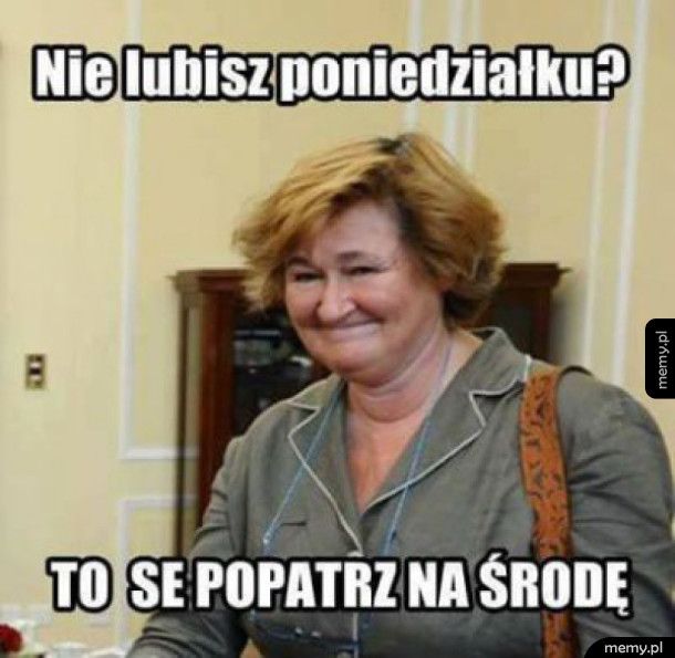 Nie lubisz poniedziałków?