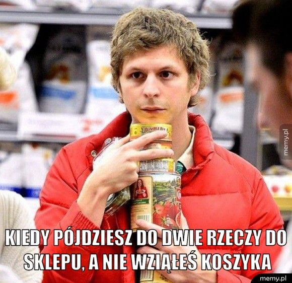  Kiedy pójdziesz do dwie rzeczy do sklepu, a nie wziąłeś koszyka