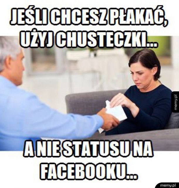 Jeśli chcesz płakać