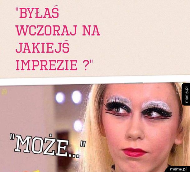 No mów gdzie byłaś