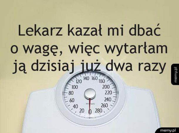 Gdy lekarz kazał dbać o wagę