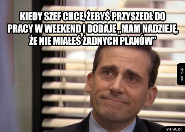 Kiedy szef chce, żebyś przyszedł w weekend