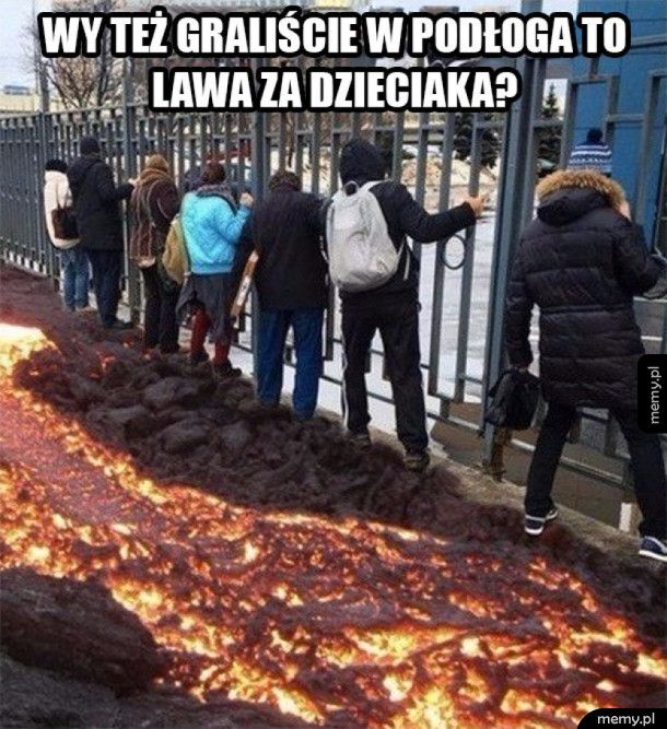 Podłoga to lawa