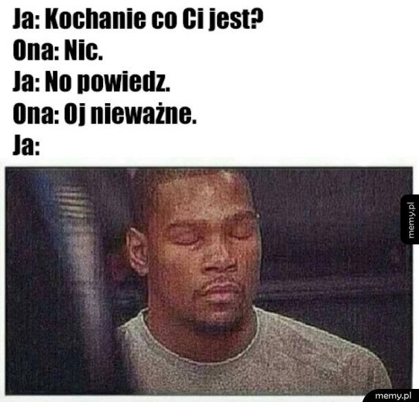 Ciekawe co jej tym razem zrobiłem