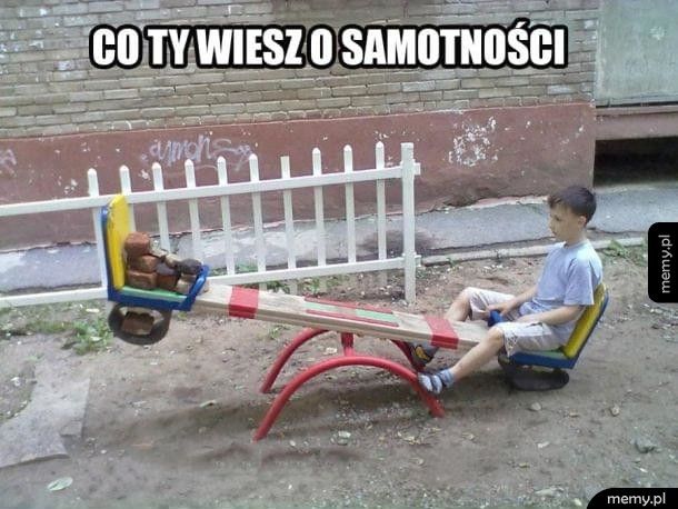 Co ty wiesz o samotności