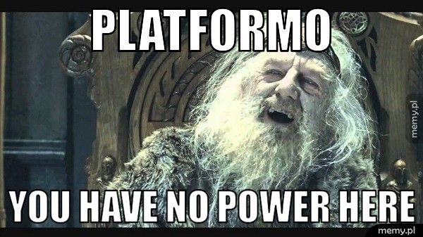  Platformo you have no power here