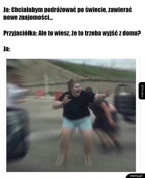 O tym nie pomyślałem...