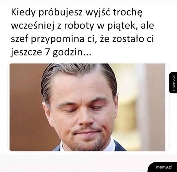 Piątek, piąteczek...