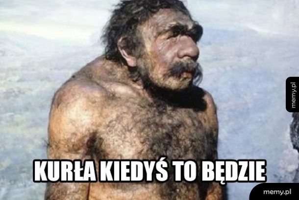 Kiedyś to będzie