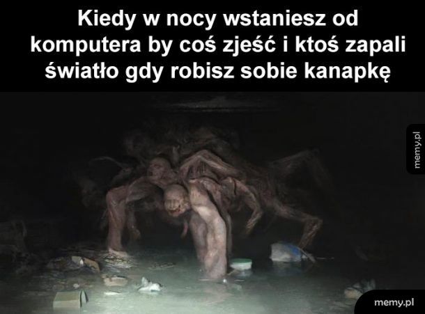 Kiedy w nocy idziesz po kanapkę