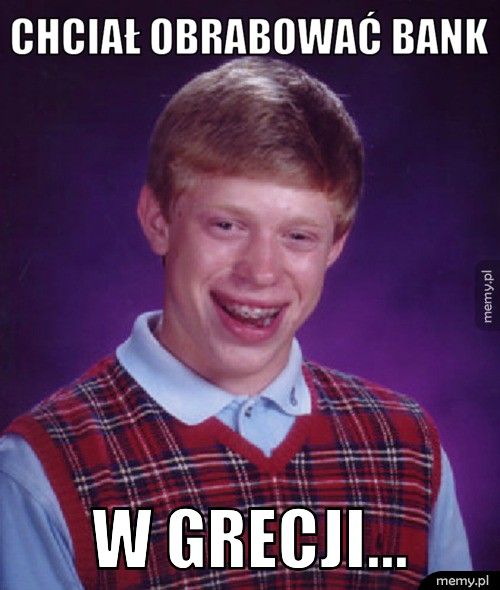 chciał obrabować bank w grecji...