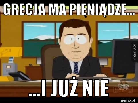 Grecja ma pięniądze... ...i już nie