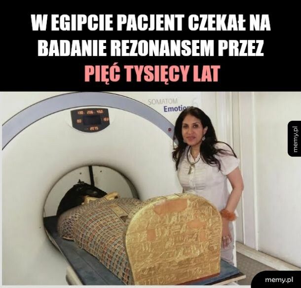 MRI prywatnie kosztuje tysiaka i się nie doczekasz jak nie masz