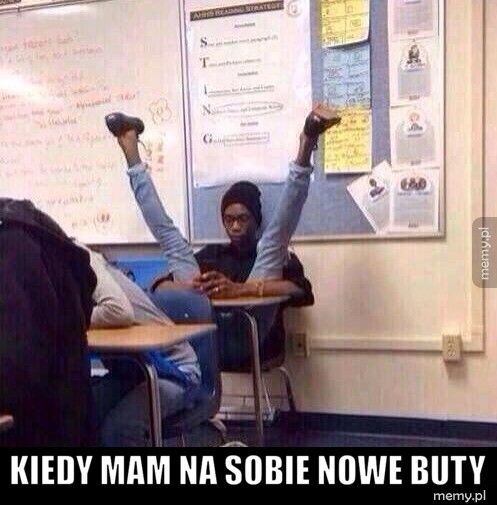  Kiedy mam na sobie nowe buty