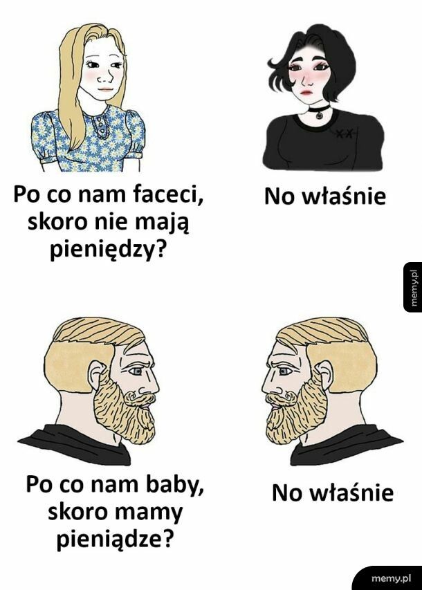 Po co nam faceci bez hajsu