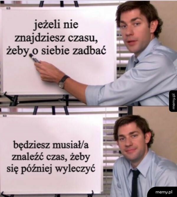 Trzeba o siebie dbać