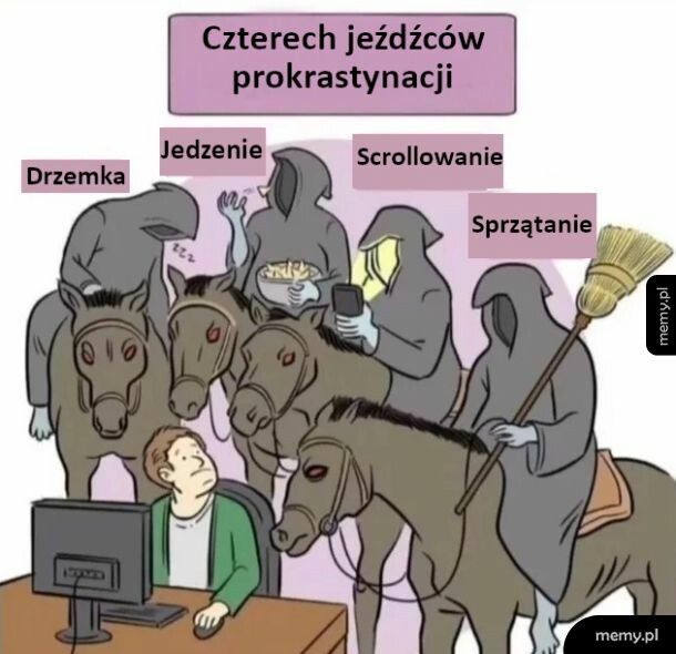 Czterech jeźdźców prokrastynacji