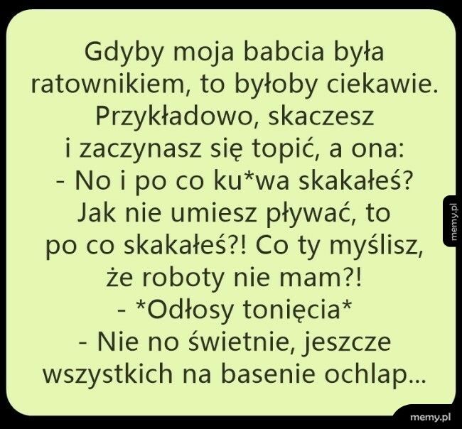 Gdyby babcia była ratownikiem...