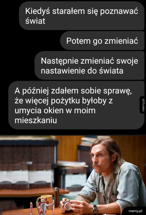 Kiedyś starałem się poznawać świat