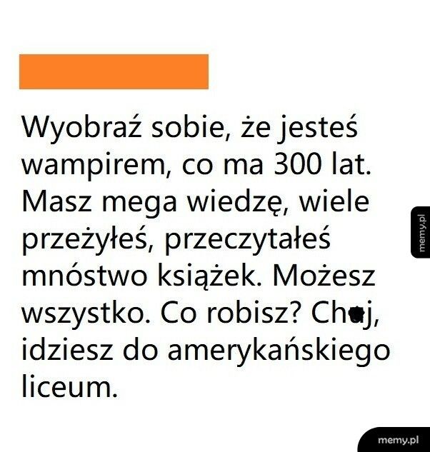 Kiedy jesteś wampirem i możesz wszystko