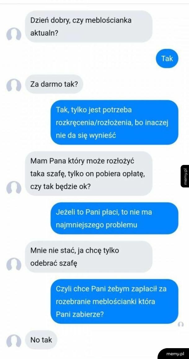 Jeszcze się chłop głupio pyta, przecież mówi, że jej nie stać