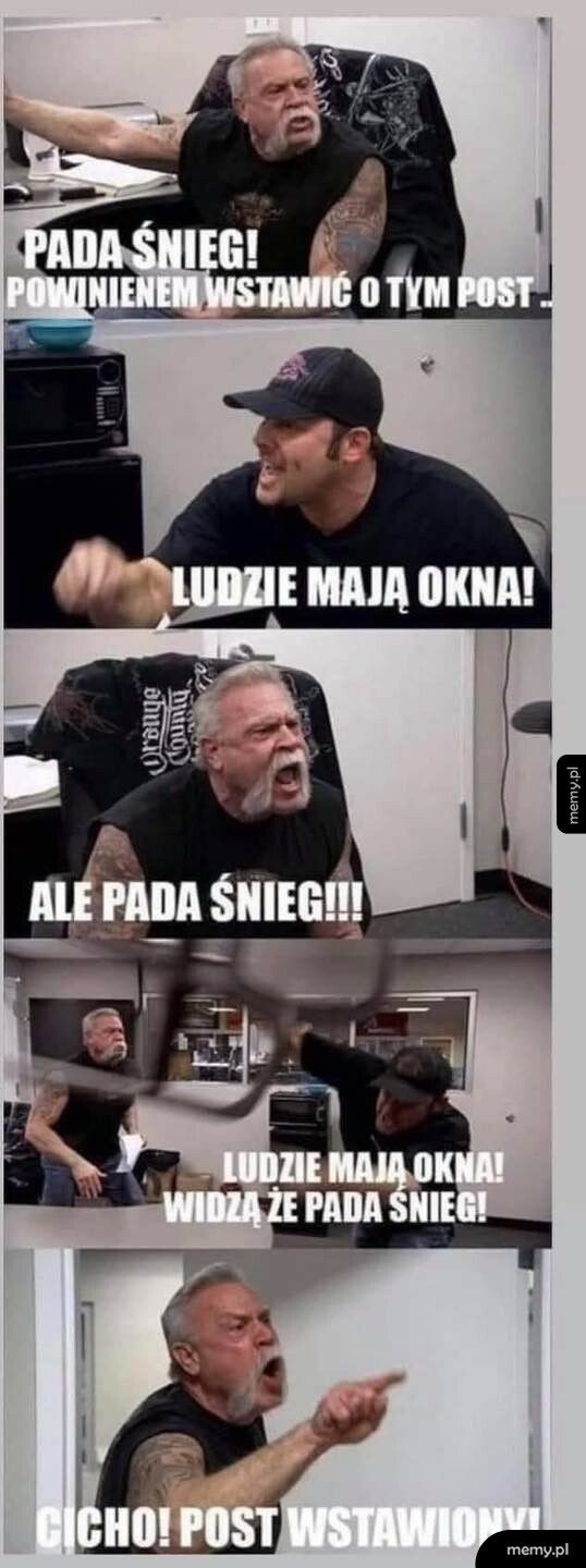 To z tej radości, że pada