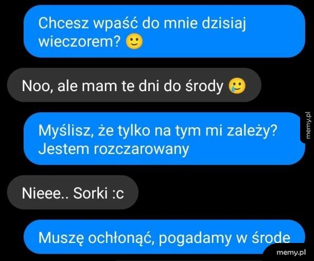 Te baby to myślą, że chłopom tylko jedno w głowie