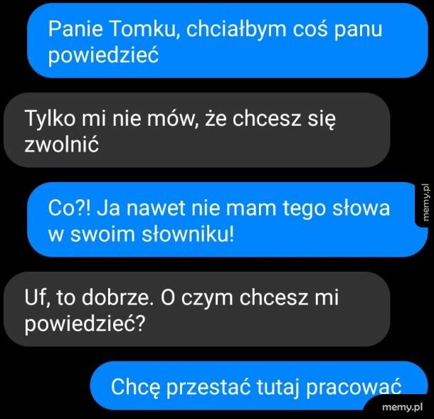 Kiedy próbujesz się zwolnić