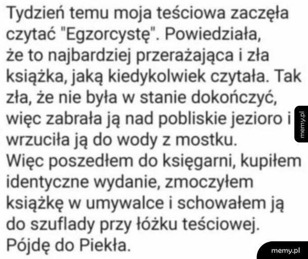 W efekcie teściowa może była wniebowzięta...