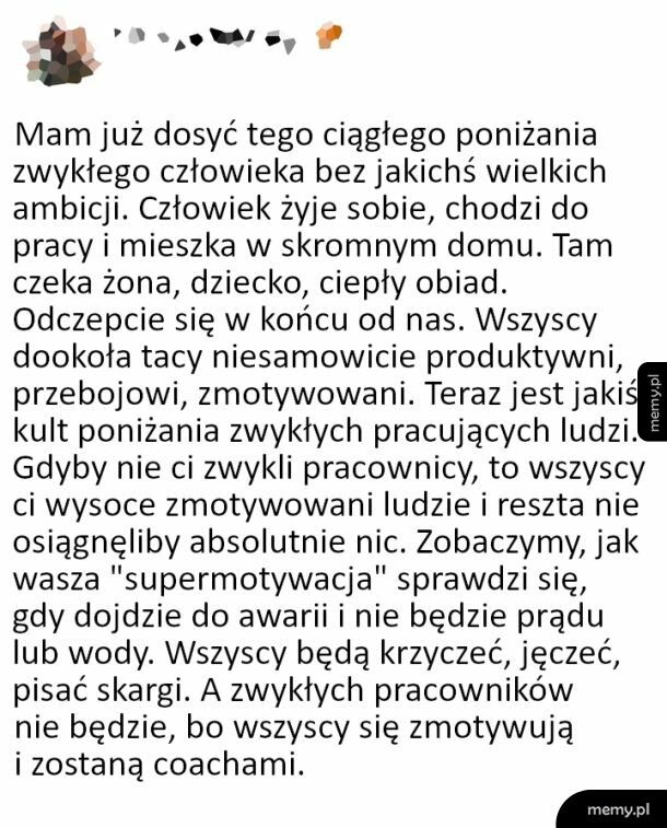 Mam dosyć poniżania zwykłego człowieka