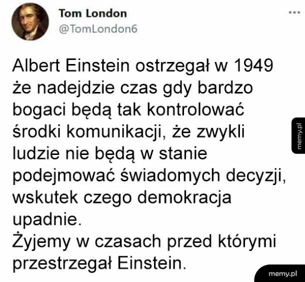 Żyjemy w czasach przed którymi przestrzegał Einstein