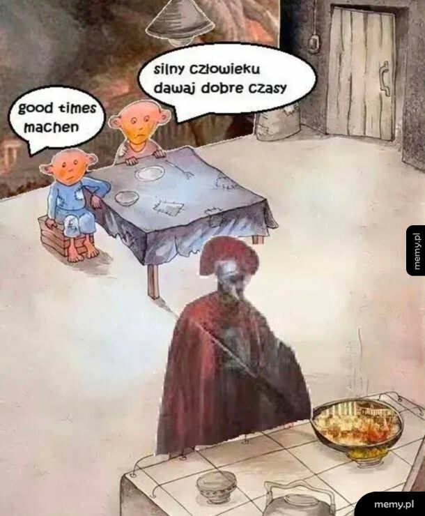 Silni ludzie coś tam dobre czasy
