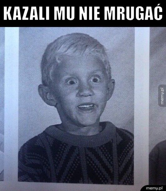 Nie mrugnę!