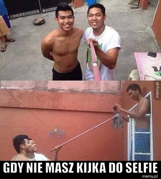 Gdy nie masz kijka do selfie.