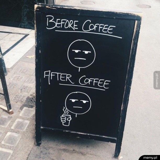 Przed i po kawie      