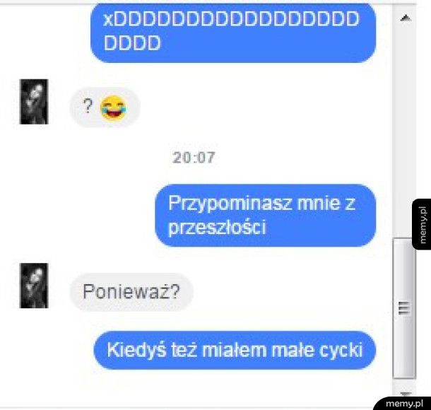 Przypominasz mnie z przeszłości