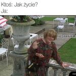 Jak życie?
