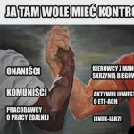Ja tam wolę mieć kontrolę