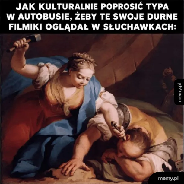 Mem z klasycznym malowidłem przedstawiającym kobietę wbijającą gwoźdź w ucho leżącego mężczyzny.
