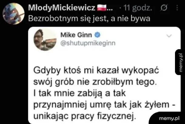 onsekwencja to podstawa. Jeśli przez całe życie skutecznie unikałeś łopaty, nie zhańbisz się nią nawet w obliczu ostateczności 🪦🙅♂️