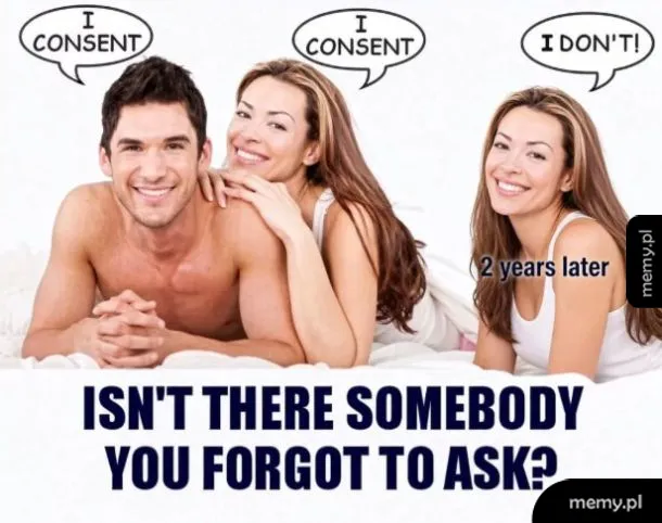 Mężczyzna i kobieta w łóżku mówią I consent, a po dwóch latach ta sama kobieta mówi I don't.
