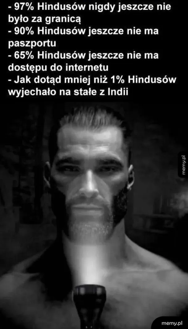 Czarno-biały mem z GigaChad trzymającym latarkę i statystykami o Hindusach.
