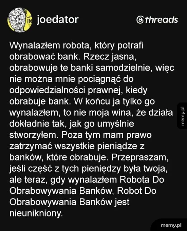 Zrzut ekranu z wpisu użytkownika joedator o robicie obrabującym banki.