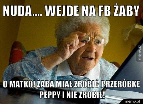NUDA.... Wejde na FB Żaby O MATKO! żaba miał zrobić przeróbke peppy i nie zrobił!