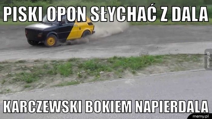 PISKI OPON SŁYCHAĆ Z DALA KARCZEWSKI BOKIEM NAPIERDALA