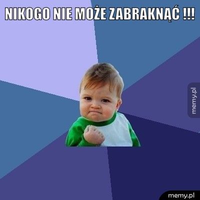 nikogo nie może zabraknąć !!!
