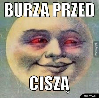 Burza przed ciszą