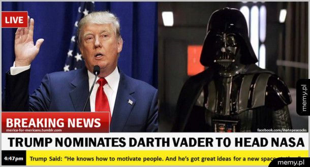 Właściwy człowiek na właściwym miejscu - Trump nominuje Dartha Vadera na szefa NASA