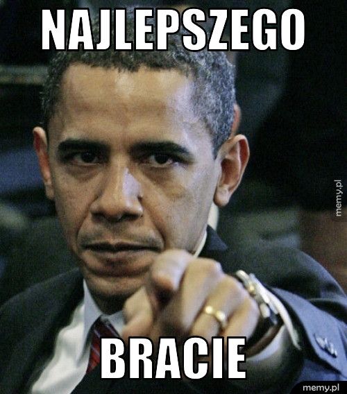 Najlepszego  Bracie