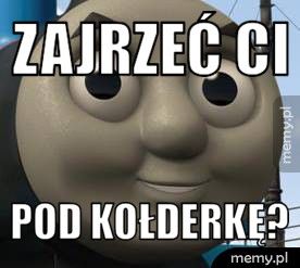 Zajrzeć ci Pod kołderkę?